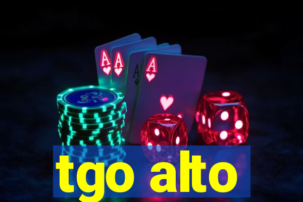 tgo alto